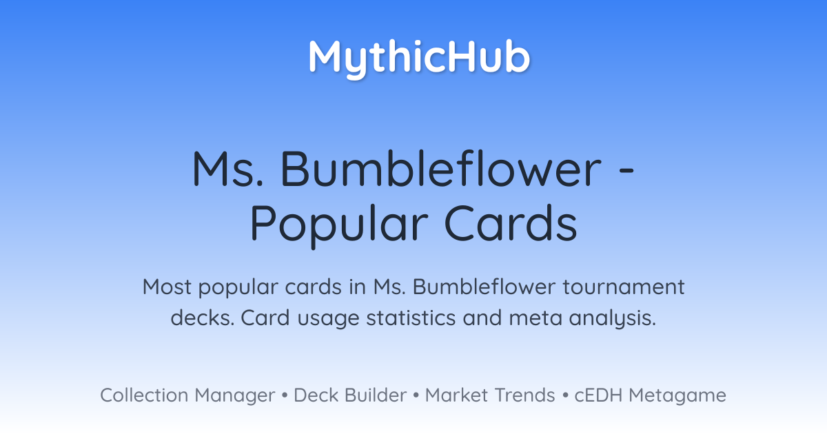 Ms. Bumbleflower - Popular Cards | MythicHub