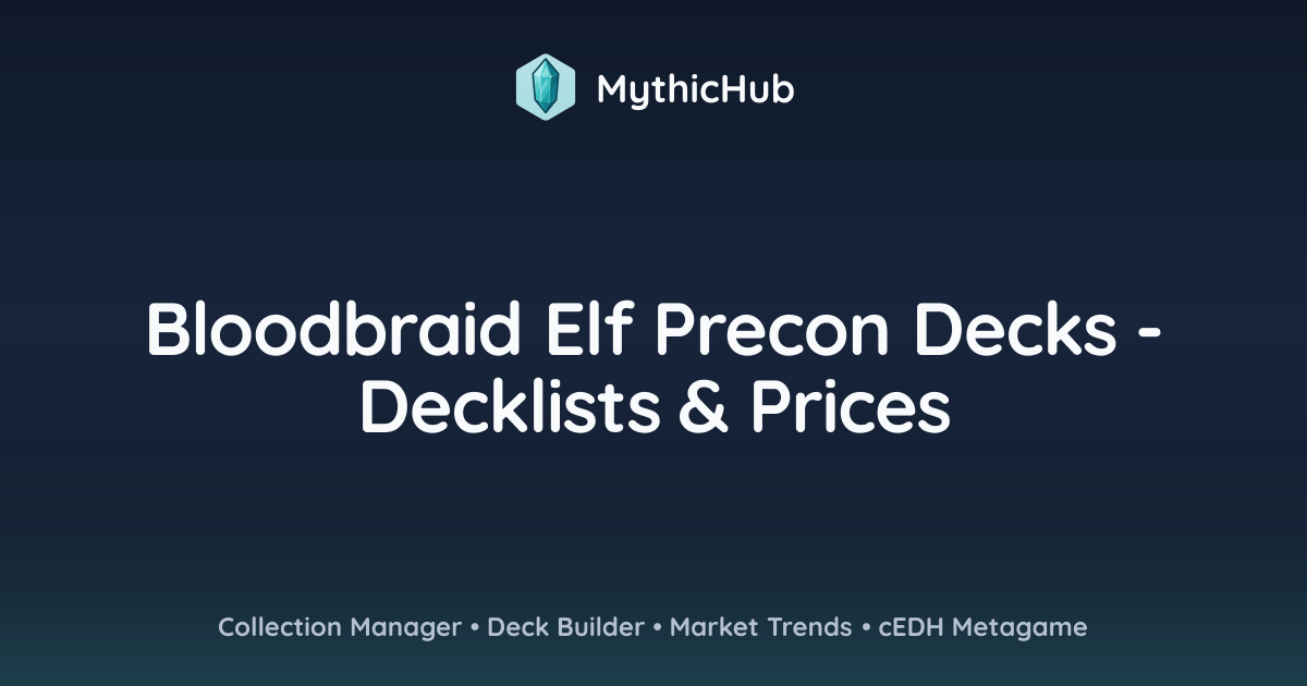 Bloodbraid Elf Precon Decks - Decklists & Prices | MythicHub