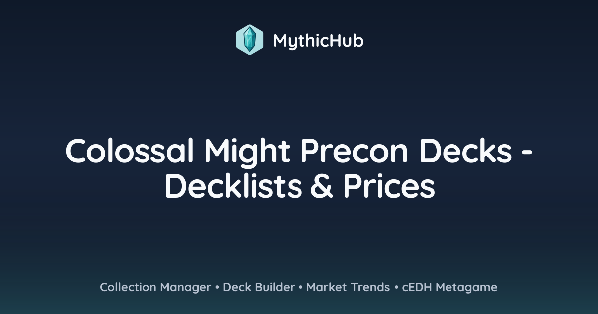 Colossal Might Precon Decks - Decklists & Prices | MythicHub