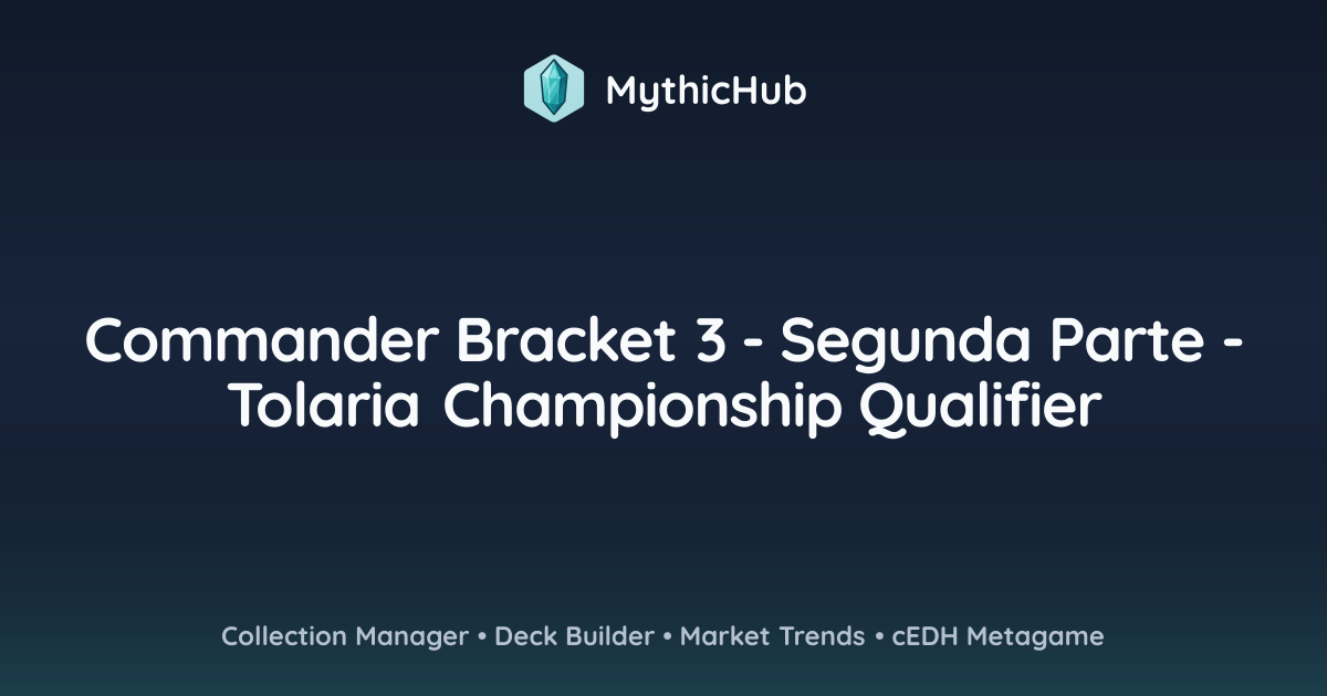 Commander Bracket 3 - Segunda Parte - Tolaria Championship Qualifier ...