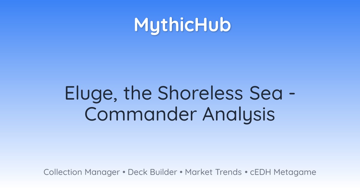 Eluge, the Shoreless Sea - Commander Analysis | MythicHub