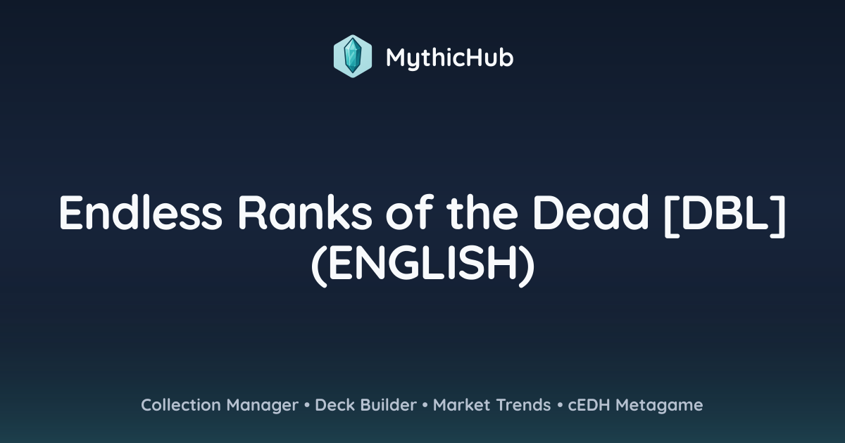 Endless Ranks of the Dead [DBL] (ENGLISH) | MythicHub