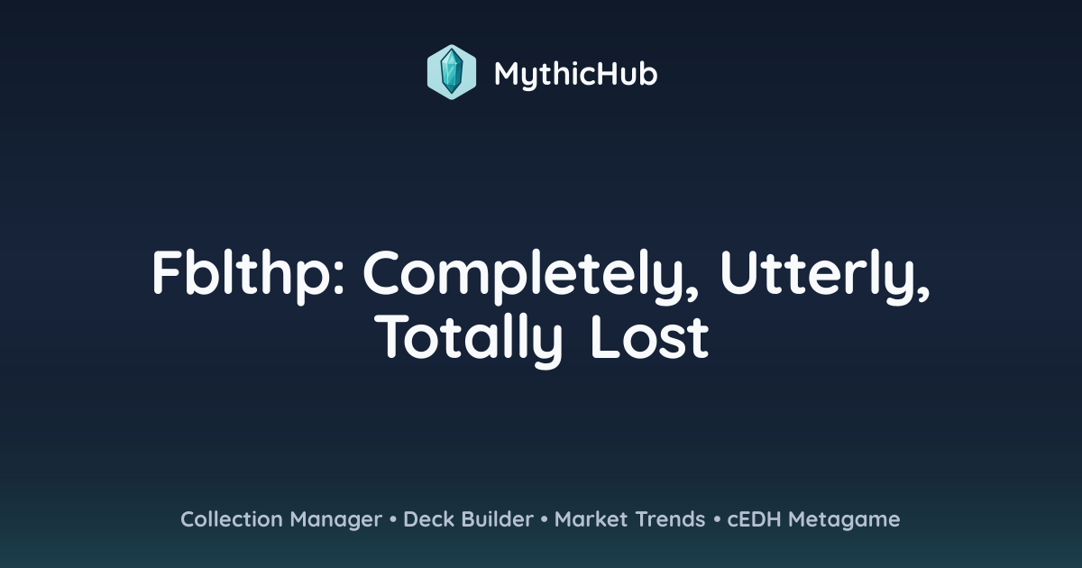 Fblthp: Completely, Utterly, Totally Lost | MythicHub