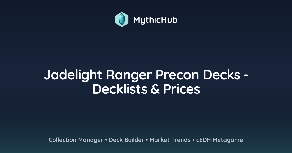 Jadelight Ranger Precon Decks - Decklists & Prices | MythicHub