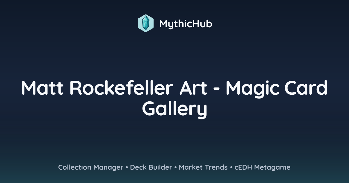 Matt Rockefeller Art - Magic Card Gallery | MythicHub