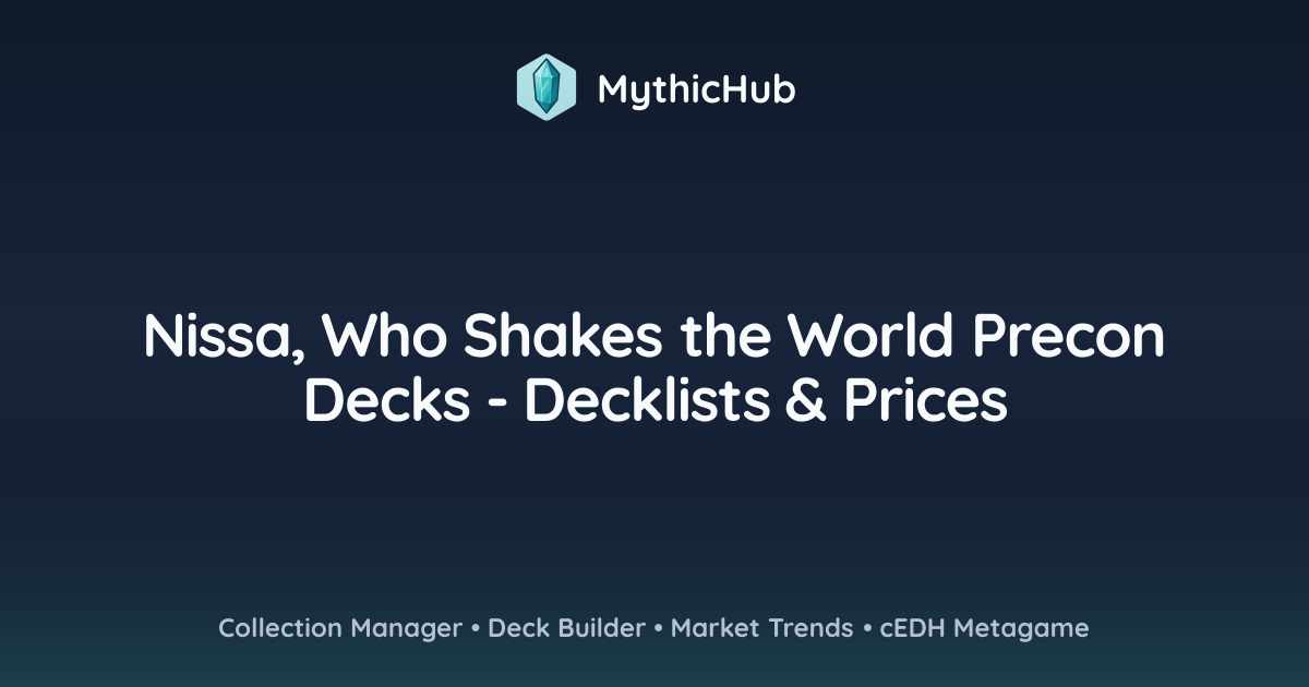 Nissa, Who Shakes the World Precon Decks - Decklists & Prices | MythicHub
