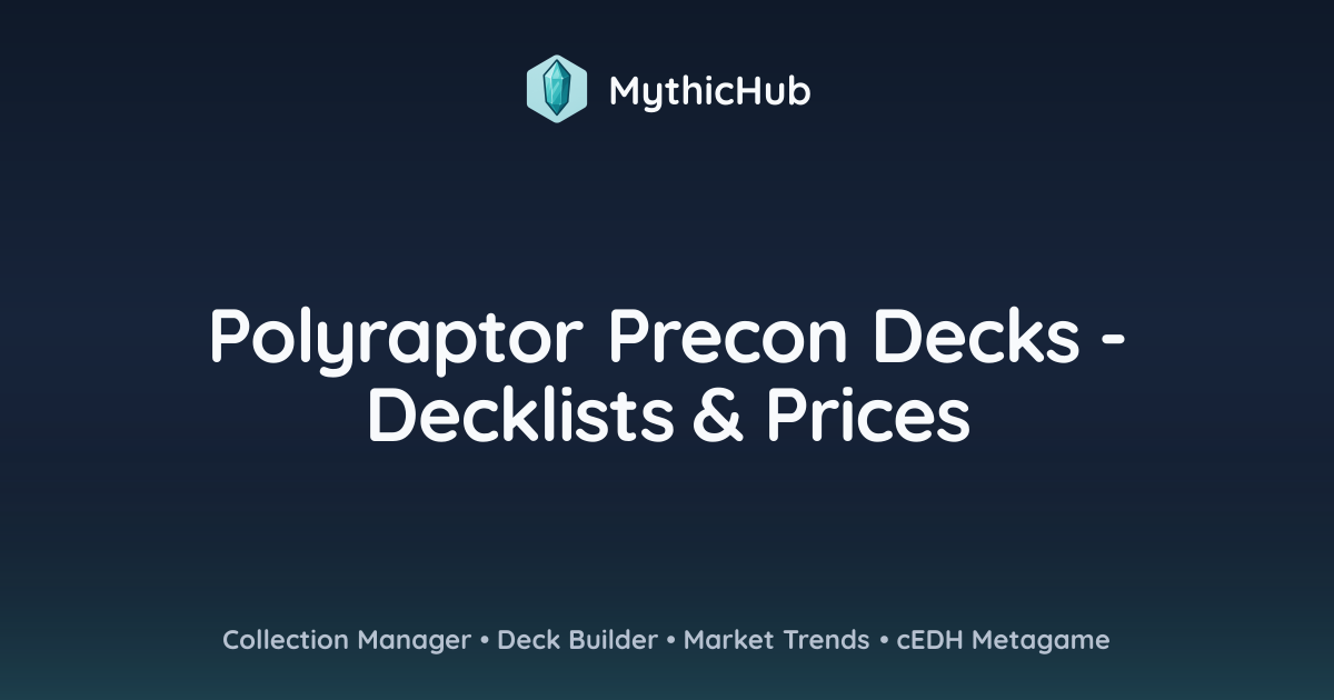 Polyraptor Precon Decks - Decklists & Prices | MythicHub