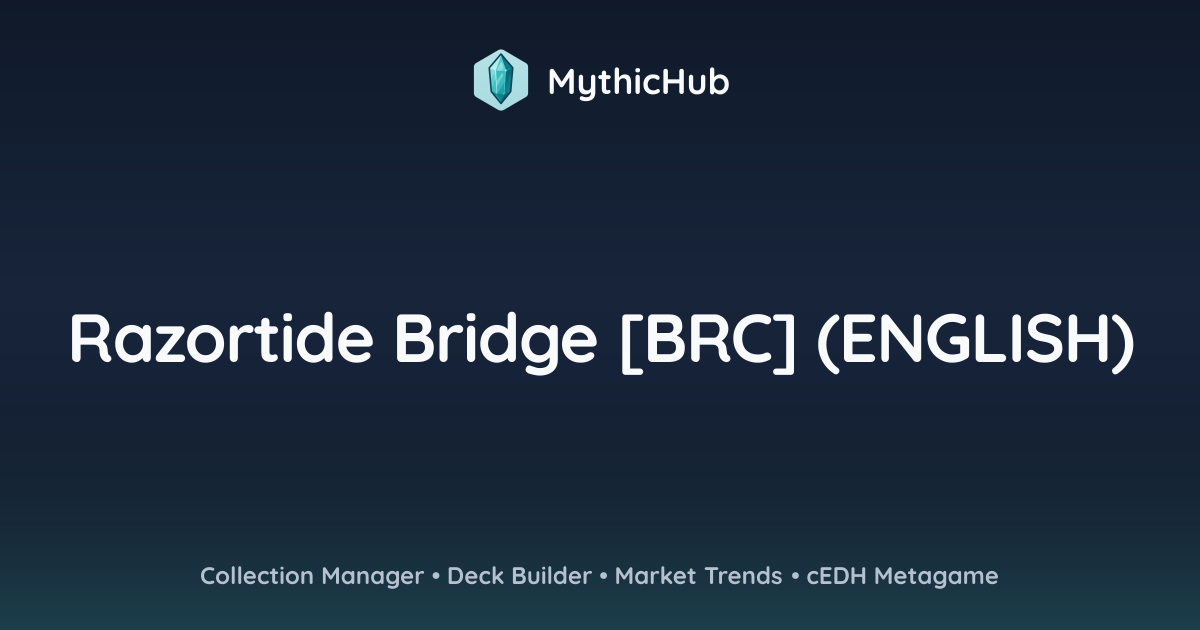 Razortide Bridge [BRC] (ENGLISH) | MythicHub
