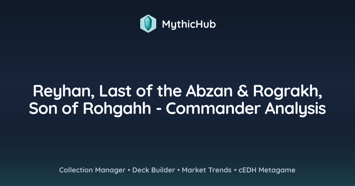 Reyhan, Last of the Abzan & Rograkh, Son of Rohgahh - Commander ...