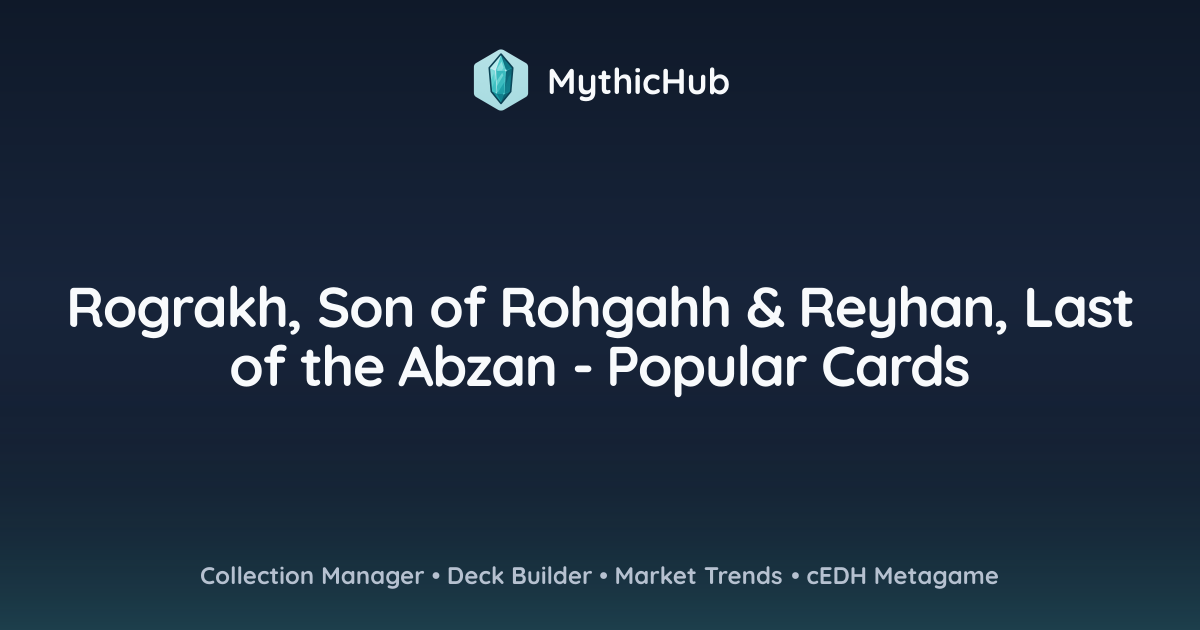 Rograkh, Son of Rohgahh & Reyhan, Last of the Abzan - Popular Cards ...