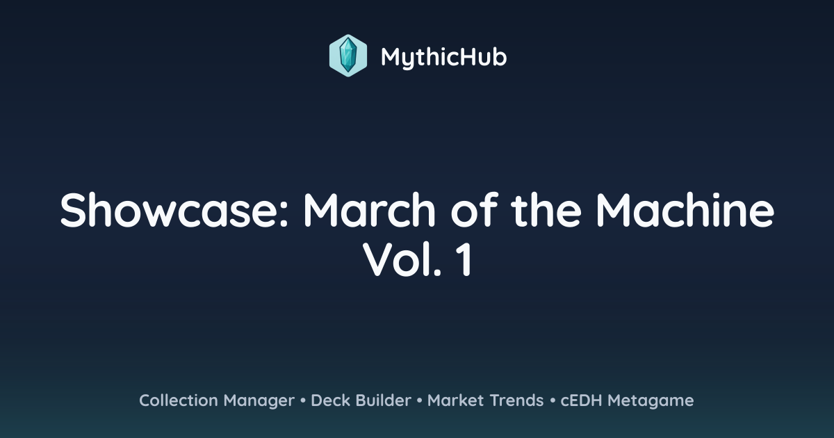 Showcase: March of the Machine Vol. 1 | MythicHub