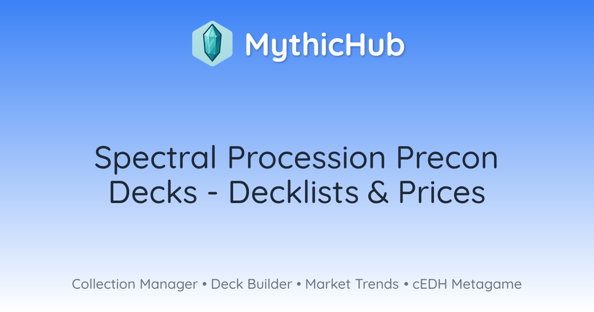 Spectral Procession Precon Decks - Decklists & Prices | MythicHub
