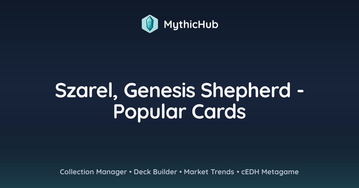 Szarel, Genesis Shepherd - Popular Cards | MythicHub