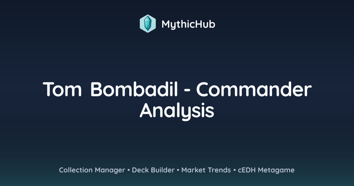 Tom Bombadil - Commander Analysis | MythicHub